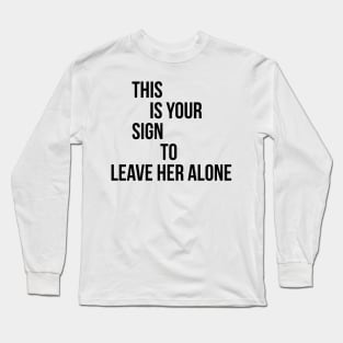 This is your sign! Long Sleeve T-Shirt